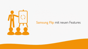 Samsung Flip mit neuen Features